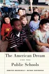 The American Dream and the Public Schools cover