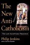The New Anti-Catholicism cover