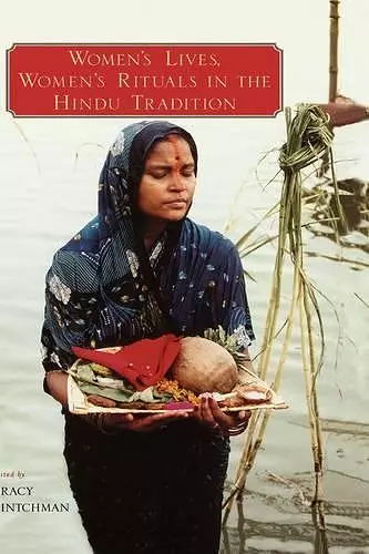 Women's Lives, Women's Rituals in the Hindu Tradition cover