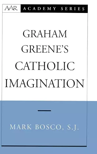 Graham Greene's Catholic Imagination cover