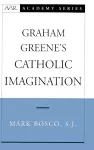 Graham Greene's Catholic Imagination cover