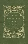 Slave Narratives After Slavery cover