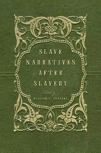 Slave Narratives after Slavery cover