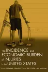 The Incidence and Economic Burden of Injuries in the United States cover