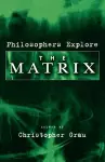 Philosophers Explore The Matrix cover