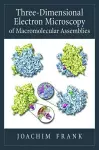 Three-Dimensional Electron Microscopy of Macromolecular Assemblies cover