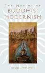 The Making of Buddhist Modernism cover