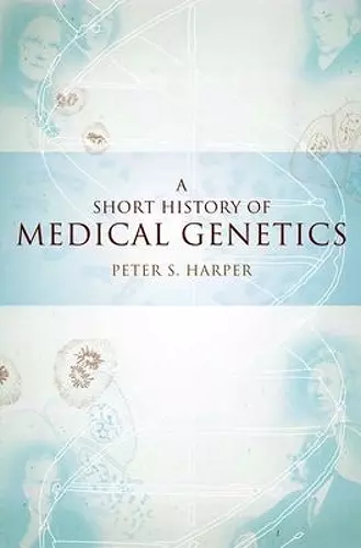 A Short History of Medical Genetics cover