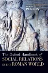 The Oxford Handbook of Social Relations in the Roman World cover