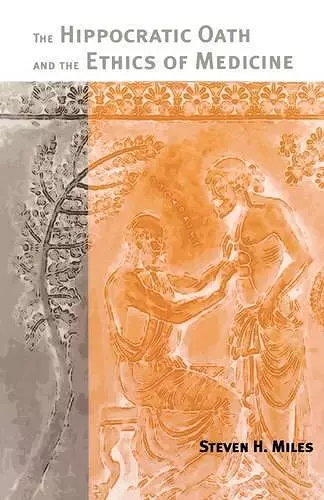 The Hippocratic Oath and the Ethics of Medicine cover