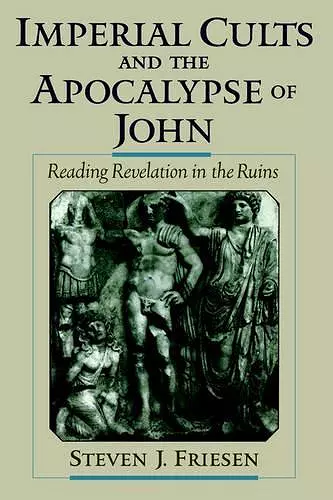 Imperial Cults and the Apocalypse of John cover