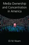 Media Ownership and Concentration in America cover