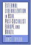 External Liberalization in Asia, Post-Socialist Europe, and Brazil cover