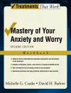 Mastery of Your Anxiety and Worry cover