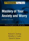 Mastery of Your Anxiety and Worry cover