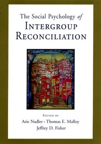 The Social Psychology of Intergroup Reconciliation cover