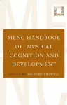 MENC Handbook of Musical Cognition and Development cover