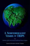 A Neofederalist Vision of TRIPS cover