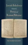 Jewish Babylonia between Persia and Roman Palestine cover