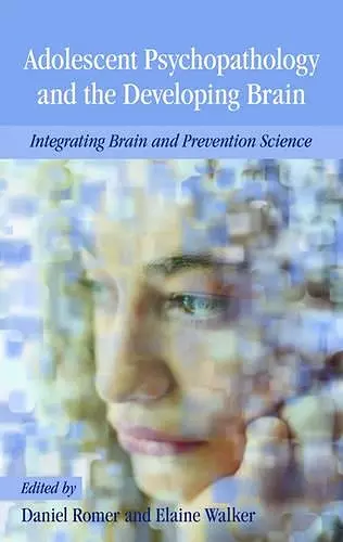 Adolescent Psychopathology and the Developing Brain cover