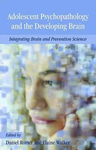 Adolescent Psychopathology and the Developing Brain cover