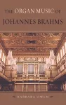 The Organ Music of Johannes Brahms cover