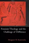 Feminist Theology and the Challenge of Difference cover