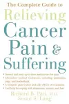 The Complete Guide to Relieving Cancer Pain and Suffering cover