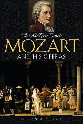 The New Grove Guide to Mozart and His Operas cover