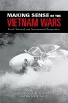 Making Sense of the Vietnam Wars cover