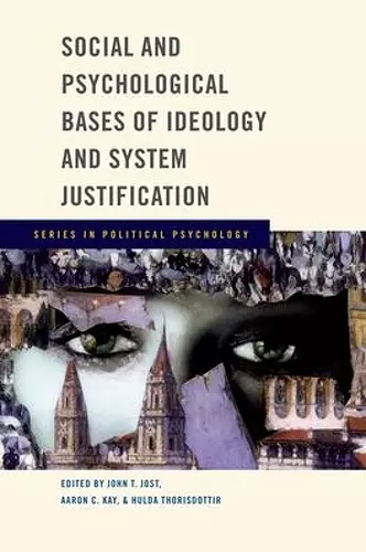 Social and Psychological Bases of Ideology and System Justification cover