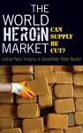 The World Heroin Market cover