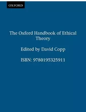 The Oxford Handbook of Ethical Theory cover