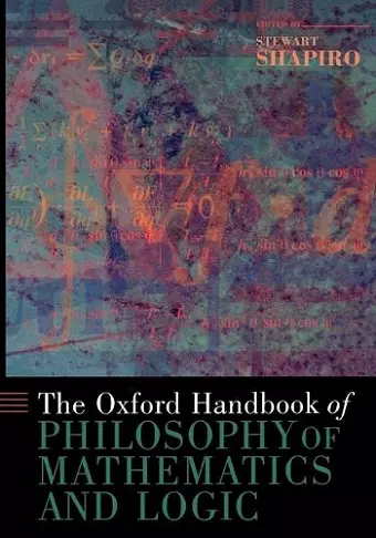 The Oxford Handbook of Philosophy of Mathematics and Logic cover