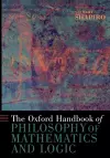 The Oxford Handbook of Philosophy of Mathematics and Logic cover