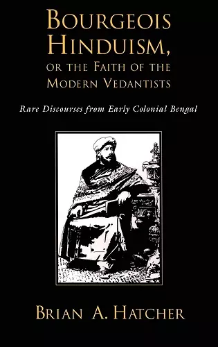 Bourgeouis Hinduism, or Faith of the Modern Vedantists cover