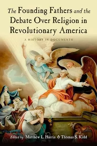 The Founding Fathers and the Debate over Religion in Revolutionary America cover