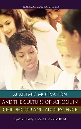 Academic Motivation and the Culture of School in Childhood and Adolescence cover