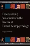 Understanding Somatization in the Practice of Clinical Neuropsychology cover