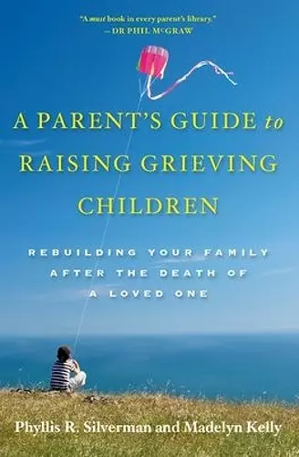 A Parent's Guide to Raising Grieving Children cover