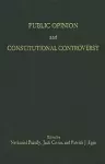 Public Opinion and Constitutional Controversy cover