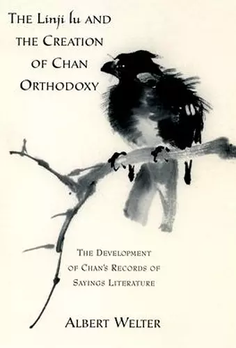 The Linji Lu and the Creation of Chan Orthodoxy cover