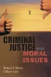 Criminal Justice and Moral Issues cover