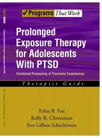 Prolonged Exposure Therapy for Adolescents with PTSD Therapist Guide cover