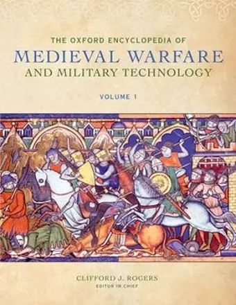 The Oxford Encyclopedia of Medieval Warfare and Military Technology cover