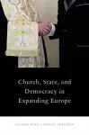 Church, State, and Democracy in Expanding Europe cover