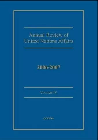 Annual Review of United Nations Affairs 2006/2007 Volume 4 cover