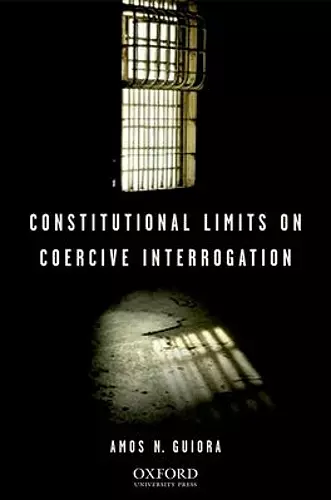 Constitutional Limits on Coercive Interrogation cover