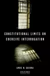 Constitutional Limits on Coercive Interrogation cover