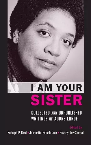 I Am Your Sister Collected and Unpublished Writings of Audre Lorde cover